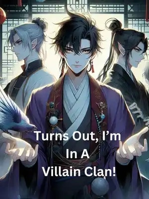 Turns Out, I’m In A Villain Clan!